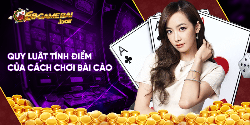 Quy luật tính điểm của cách chơi bài cào
