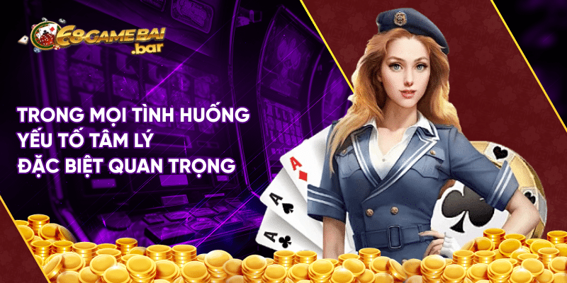 Trong mọi tình huống yếu tố tâm lý đặc biệt quan trọng