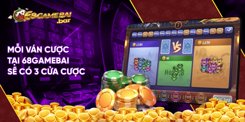 Mỗi ván cược tại 68gamebai sẽ có 3 cửa cược