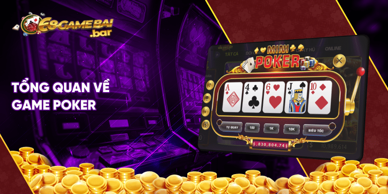 Tổng quan về game Poker