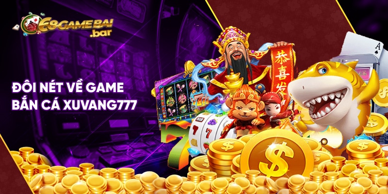 Đôi nét về game bắn cá xuvang777