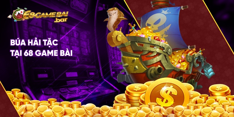 Búa hải tặc 68 game bài
