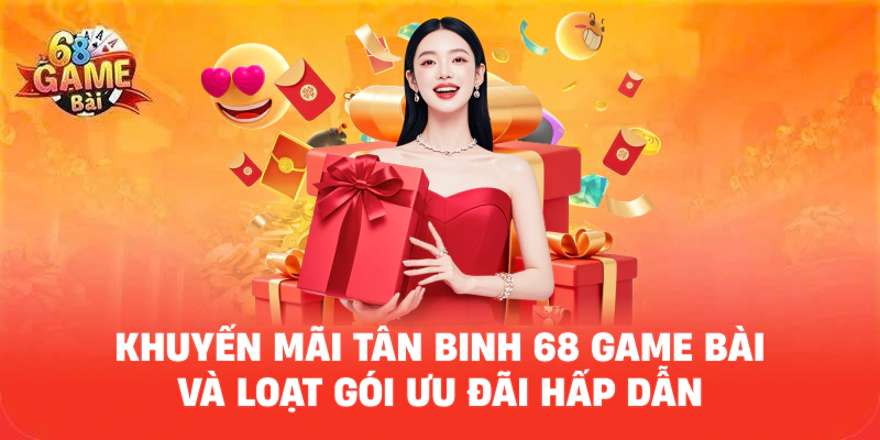 khuyen-mai-tan-binh-68-game-bai-va-loat-goi-uu-dai-hap-d