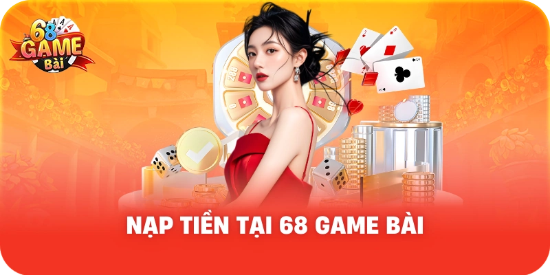 Nạp tiền 68 Game Bài